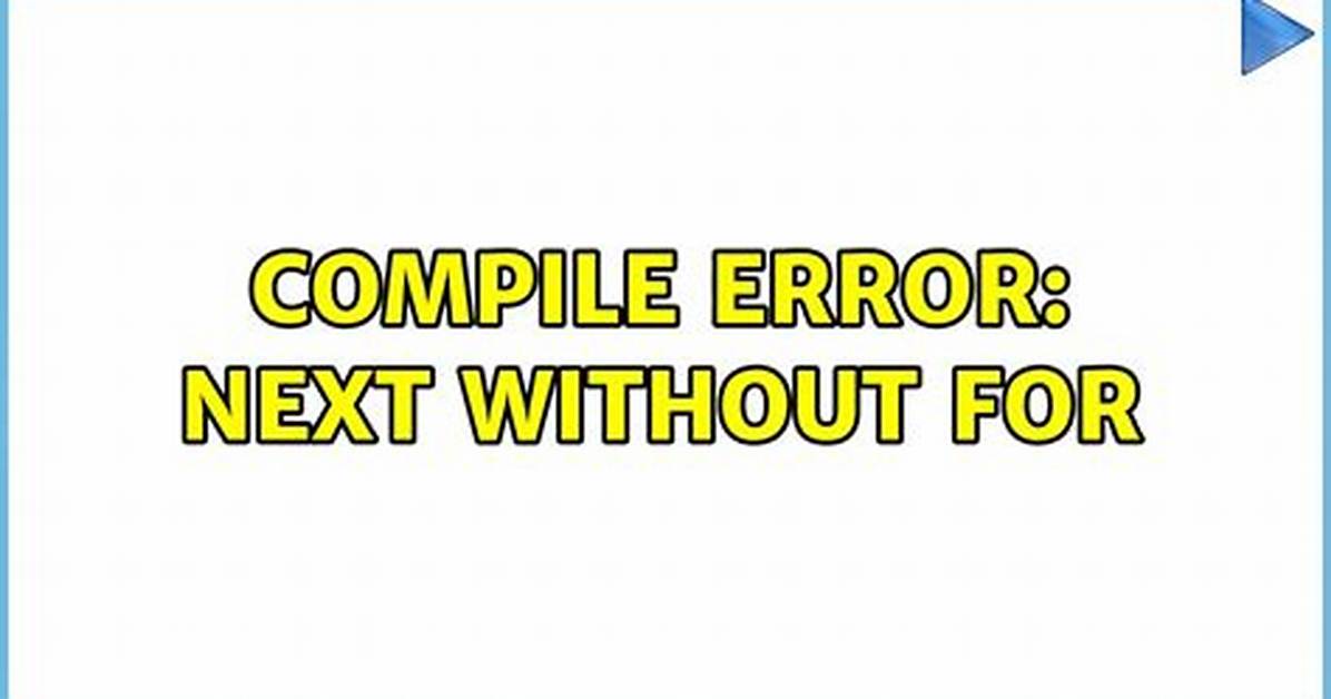 Compile Error: Next Without For