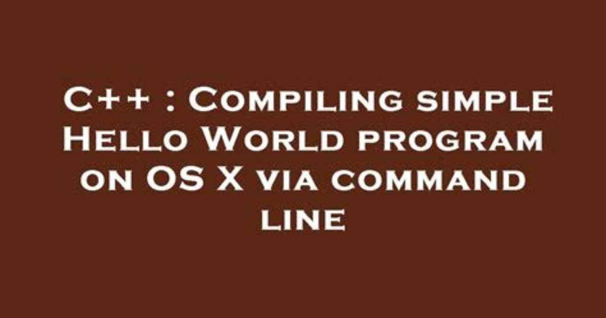 Compiling Simple Hello World Program on Os X via Command Line