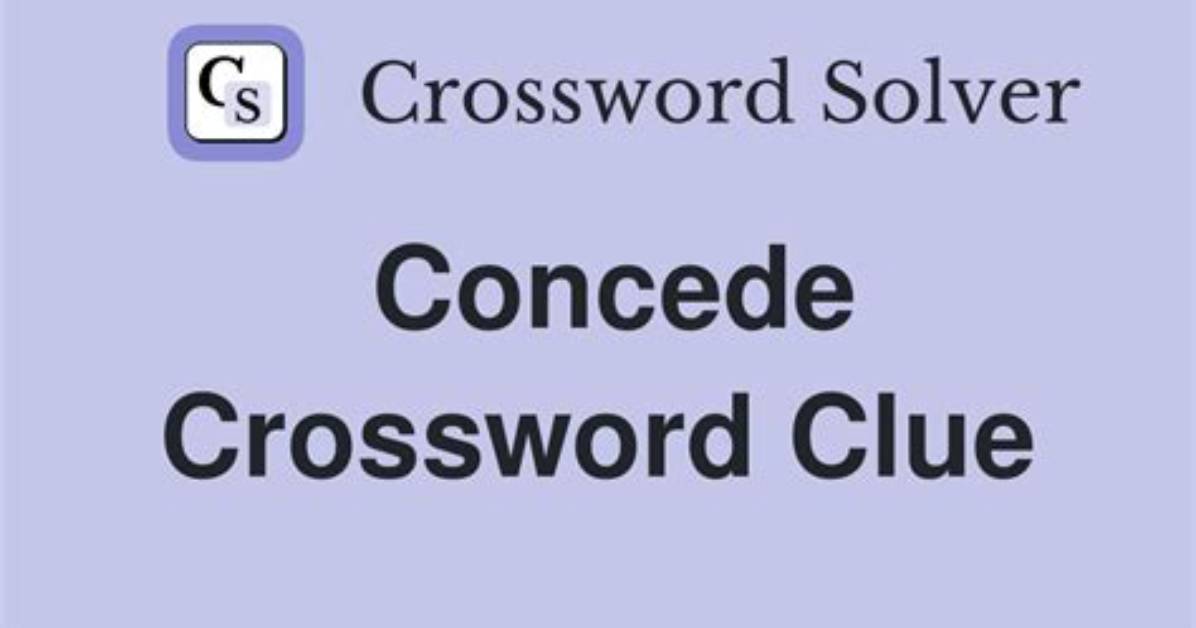 Concede Crossword Clue and Answer