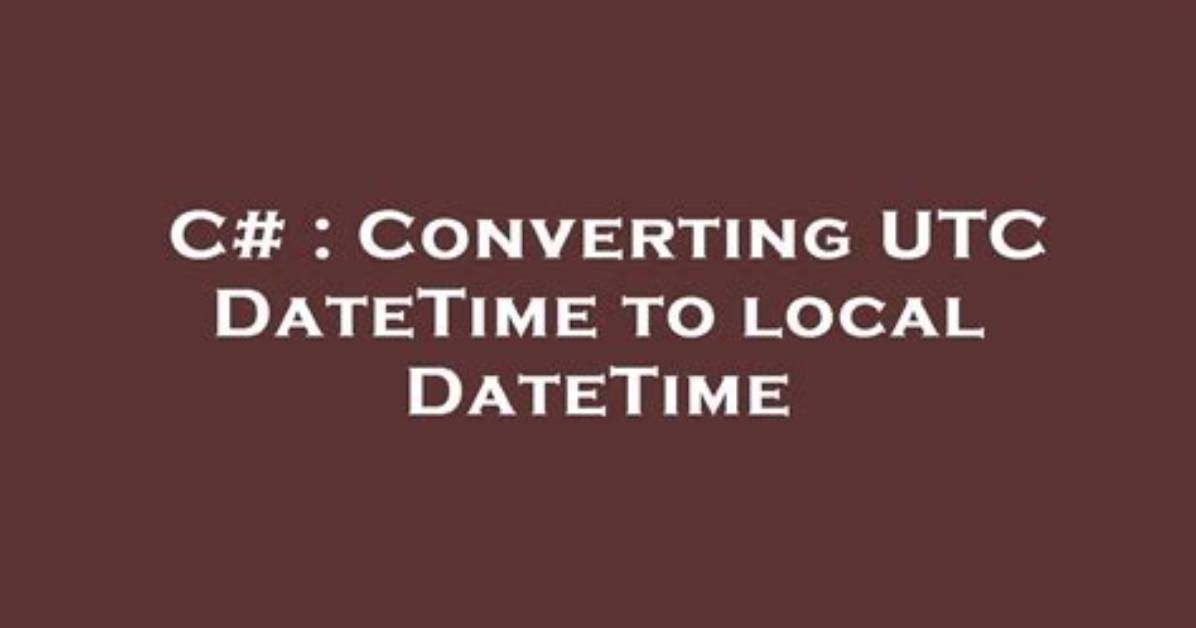 Convert Datetime Column from Utc to Local Time in Select Statement