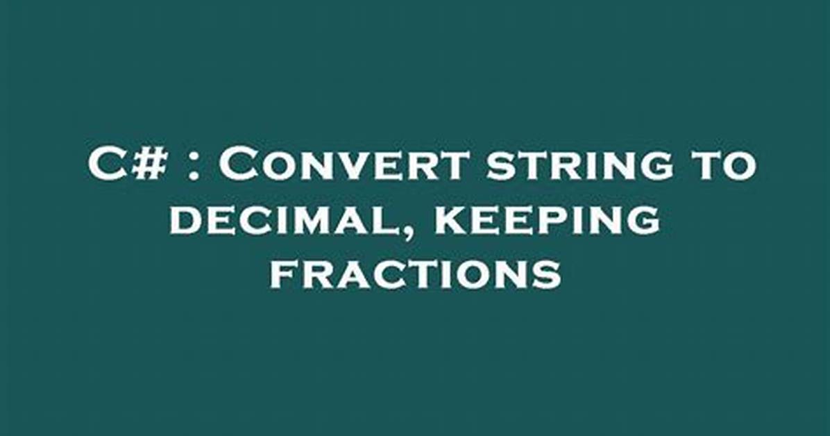 Convert String to Decimal, Keeping Fractions