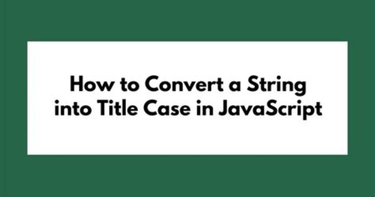 Convert String to Title Case with Javascript