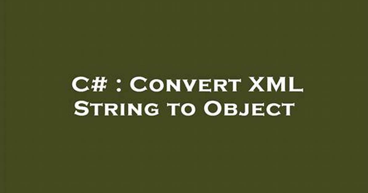 Convert Xml String to Object