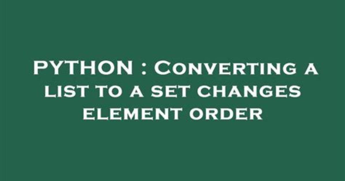 Converting a List to a Set Changes Element Order