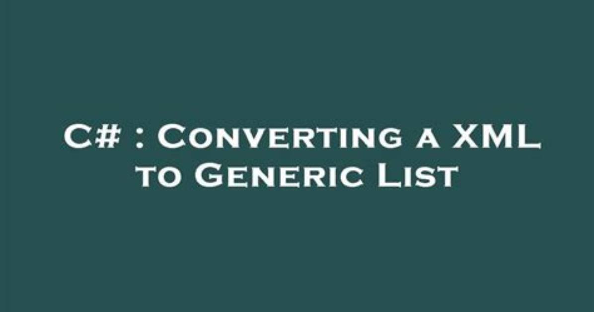 Converting a Xml to Generic List