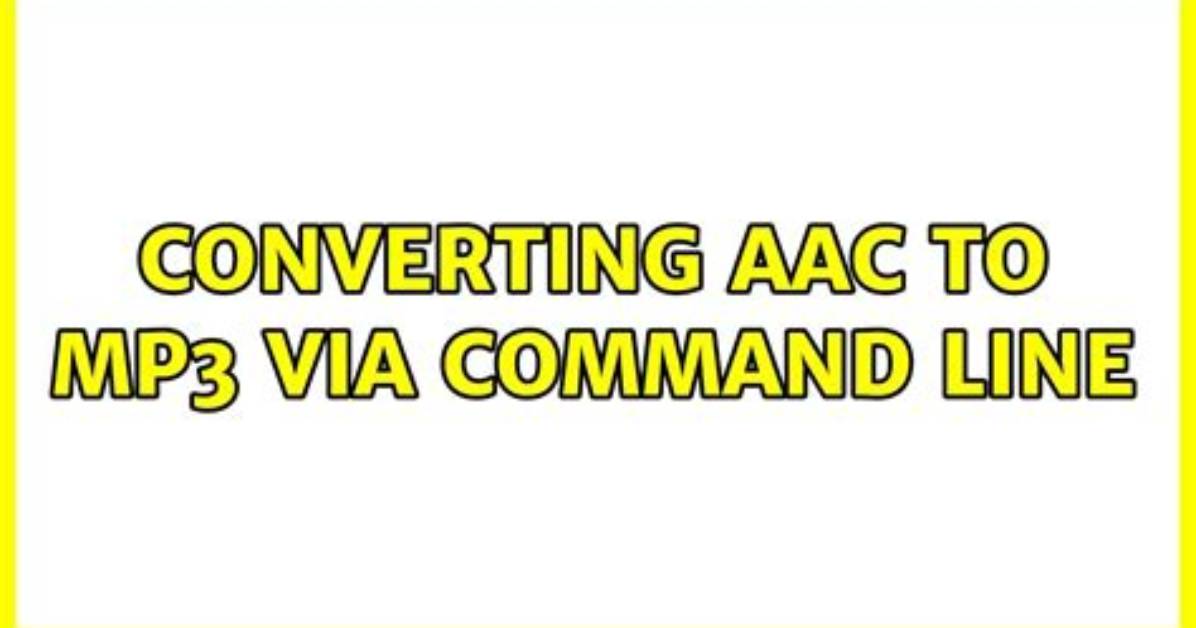 Converting Aac to Mp3 via Command Line