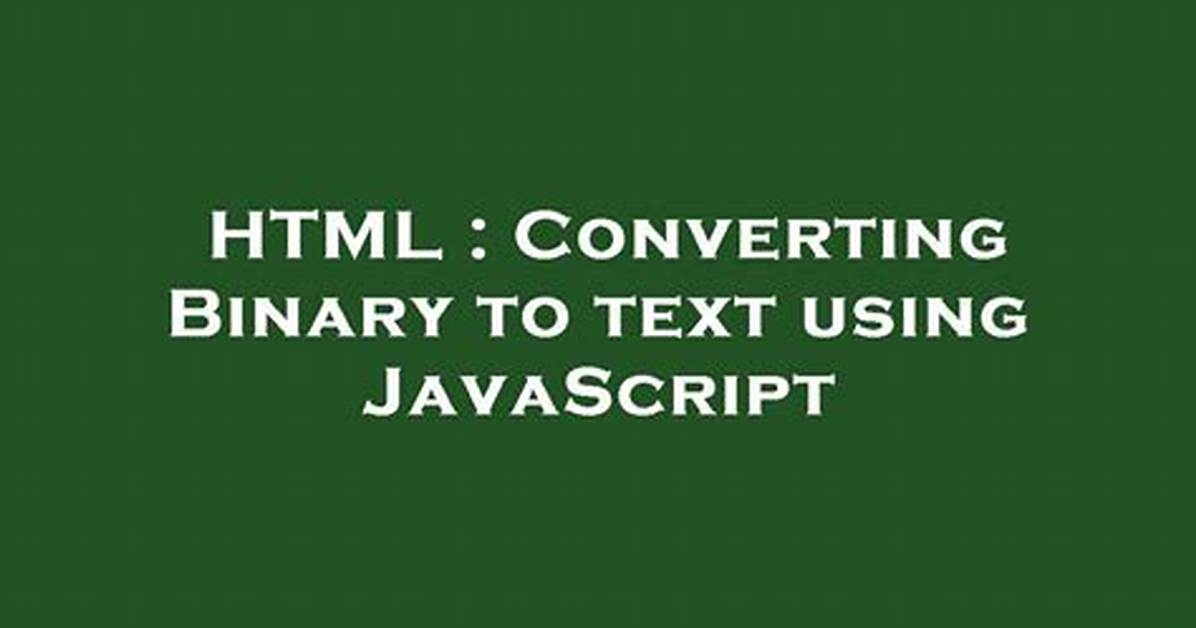 Converting Binary to Text Using Javascript