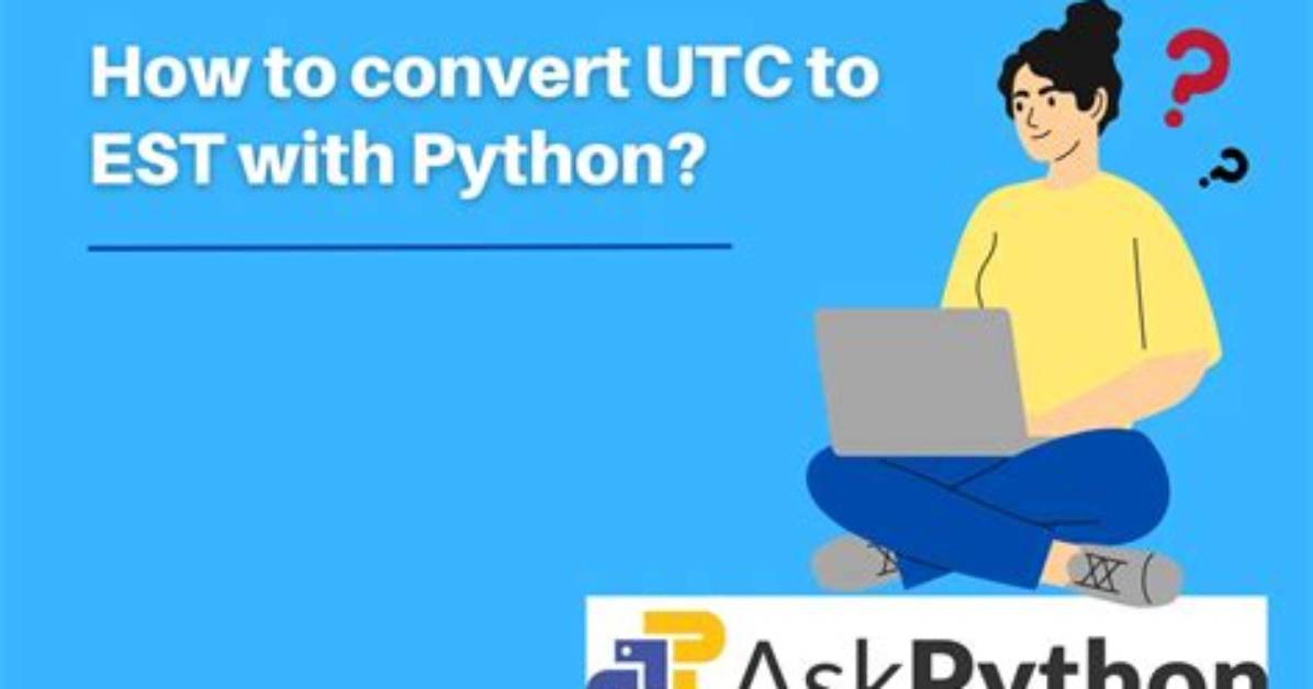 Converting Utc to Est Time in Python