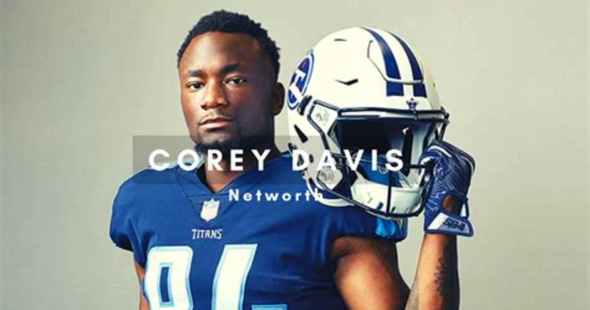 Corey Davis Net Worth 2024