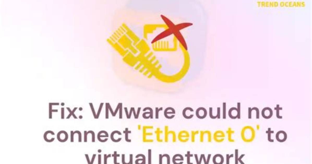Could Not Connect Ethernet0 to Virtual Network --- Vmnet0 Is Missing