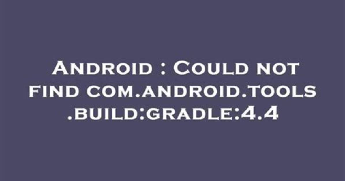 Could Not Find Com. Android. Tools. Build: Gradle:7.0.3