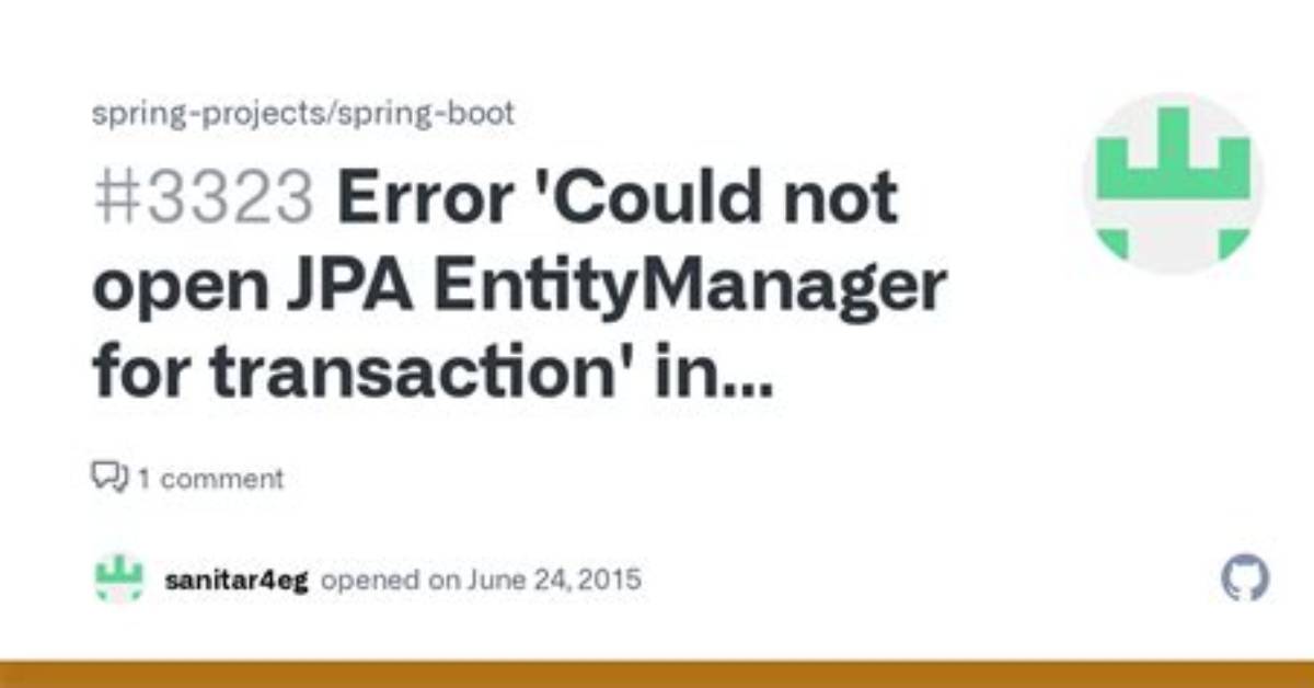 Could Not Open Jpa Entitymanager for Transaction; Nested Exception Is Java. Lang. Illegalstateexception