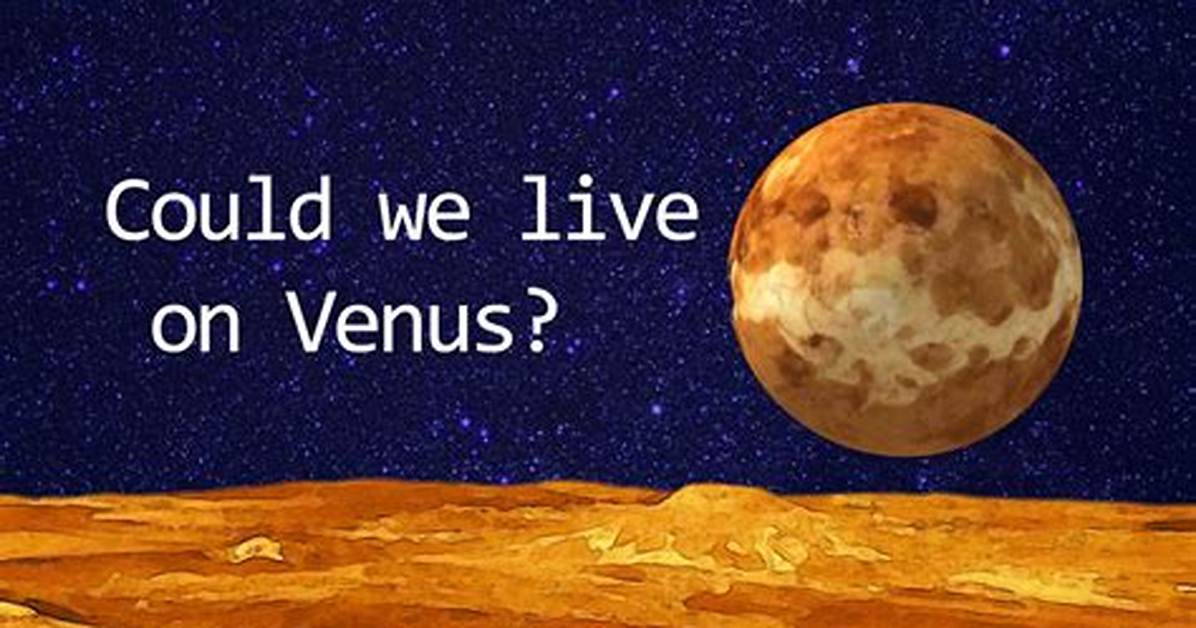 Could We Visit Venus?