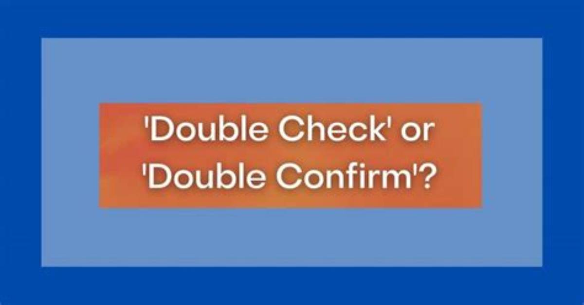 Could You Double Check?