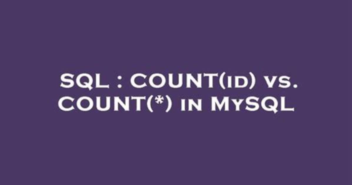 Count(Id) Vs. Count(*) in Mysql
