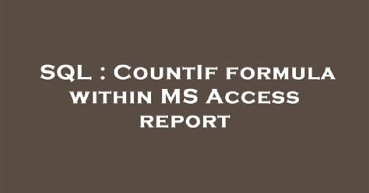 Countif Formula Within Ms Access Report