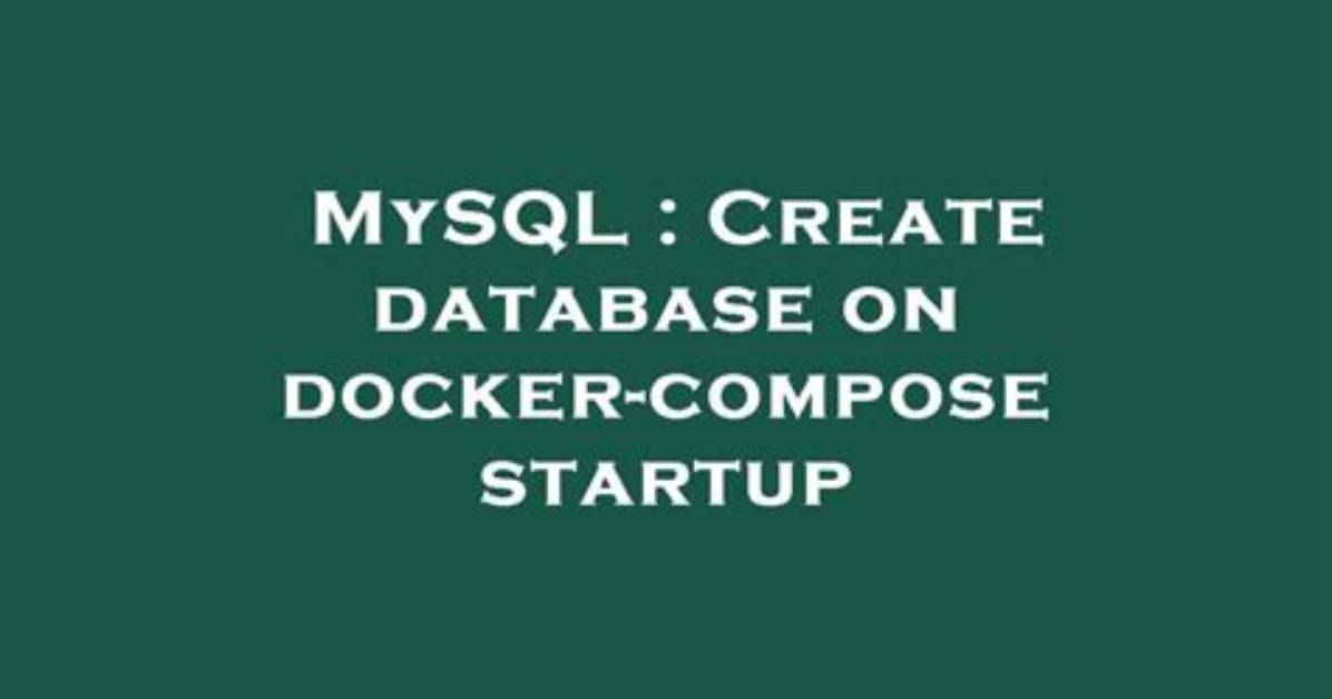 Create Database on Docker-Compose Startup