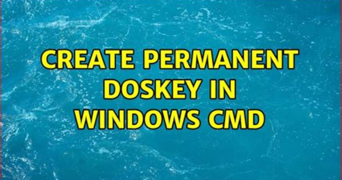 Create Permanent Doskey in Windows Cmd