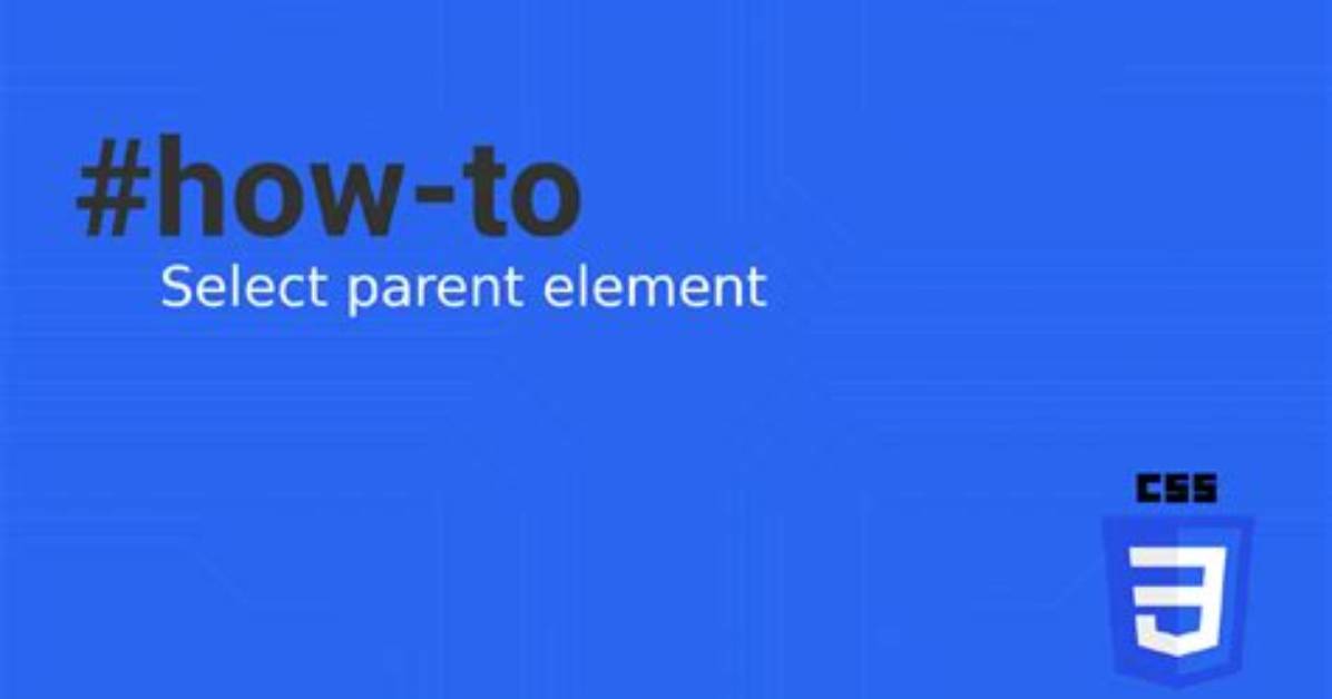 Css Selector-How to Locate Parent Element