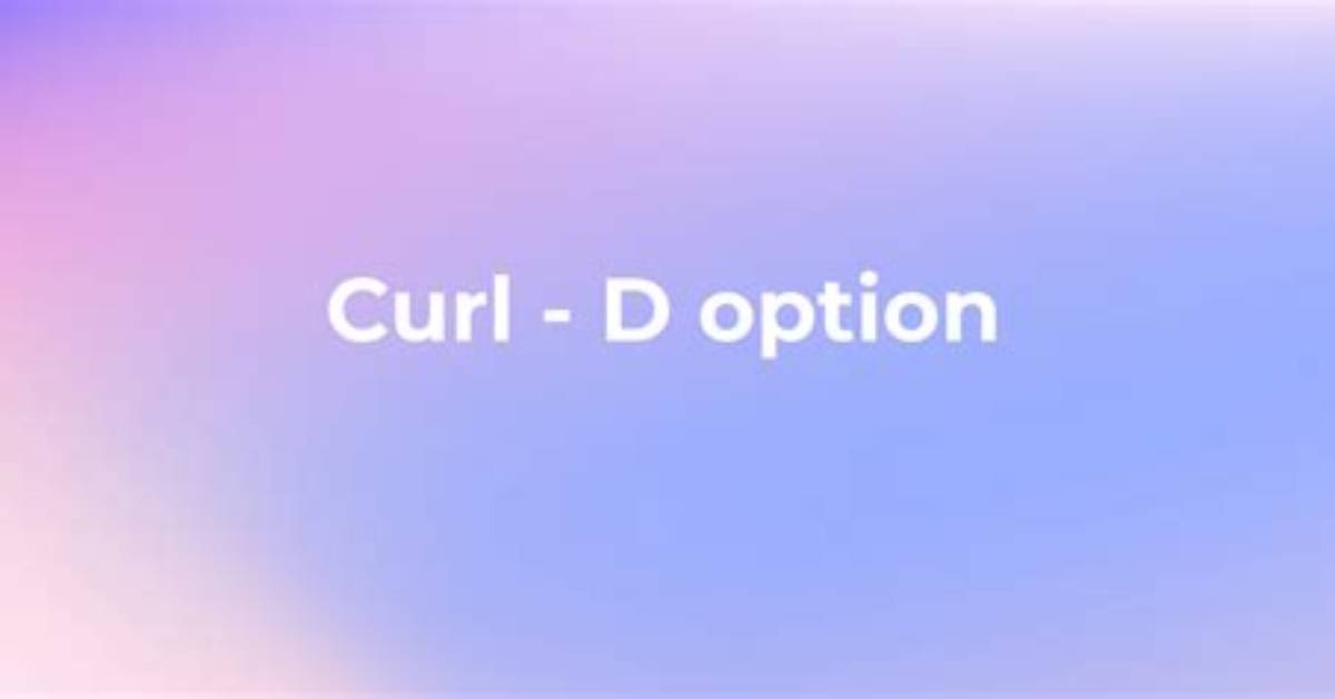 CURL -D. Parameter
