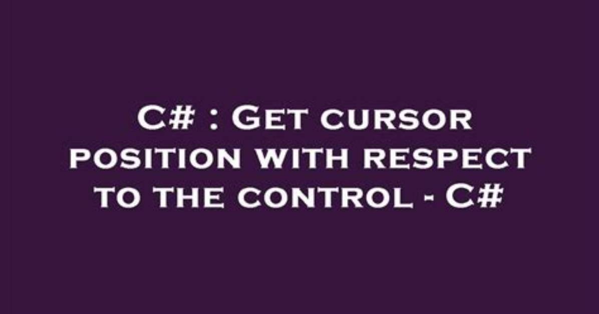 Cursor Position C++ Getcursorpos Method