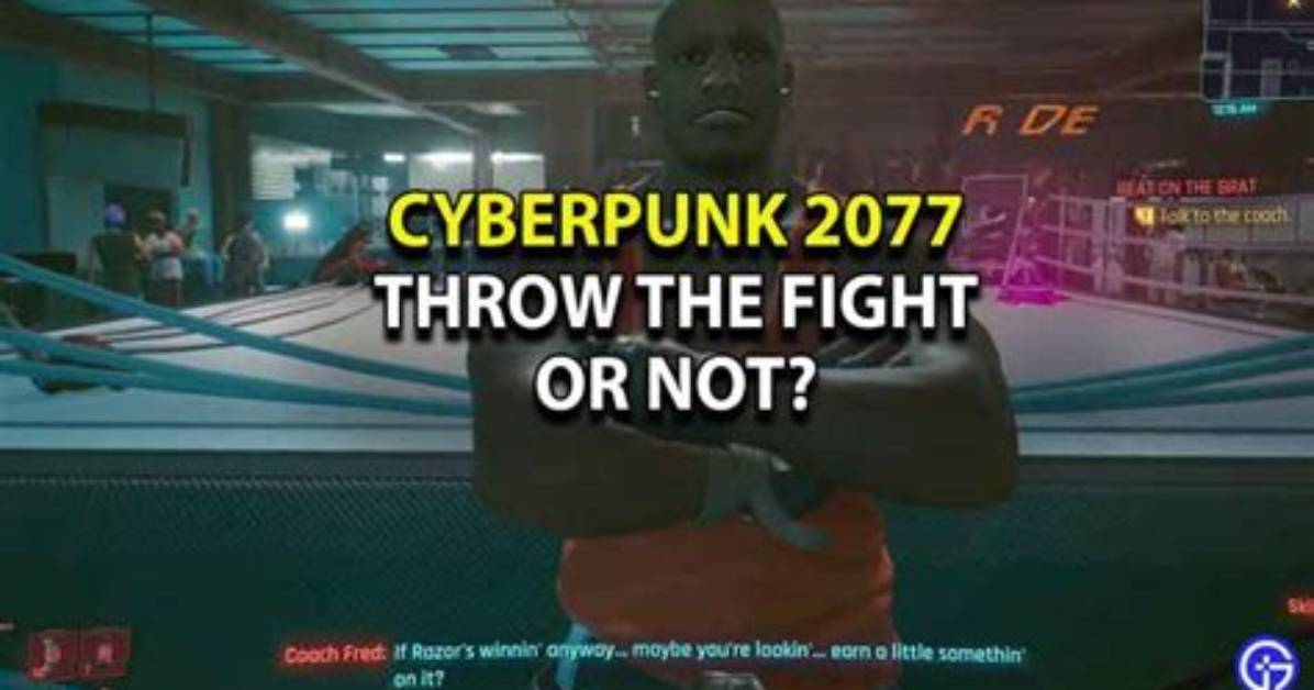 Cyberpunk 2077 Throw the Fight or Not (Beat on the Brat)