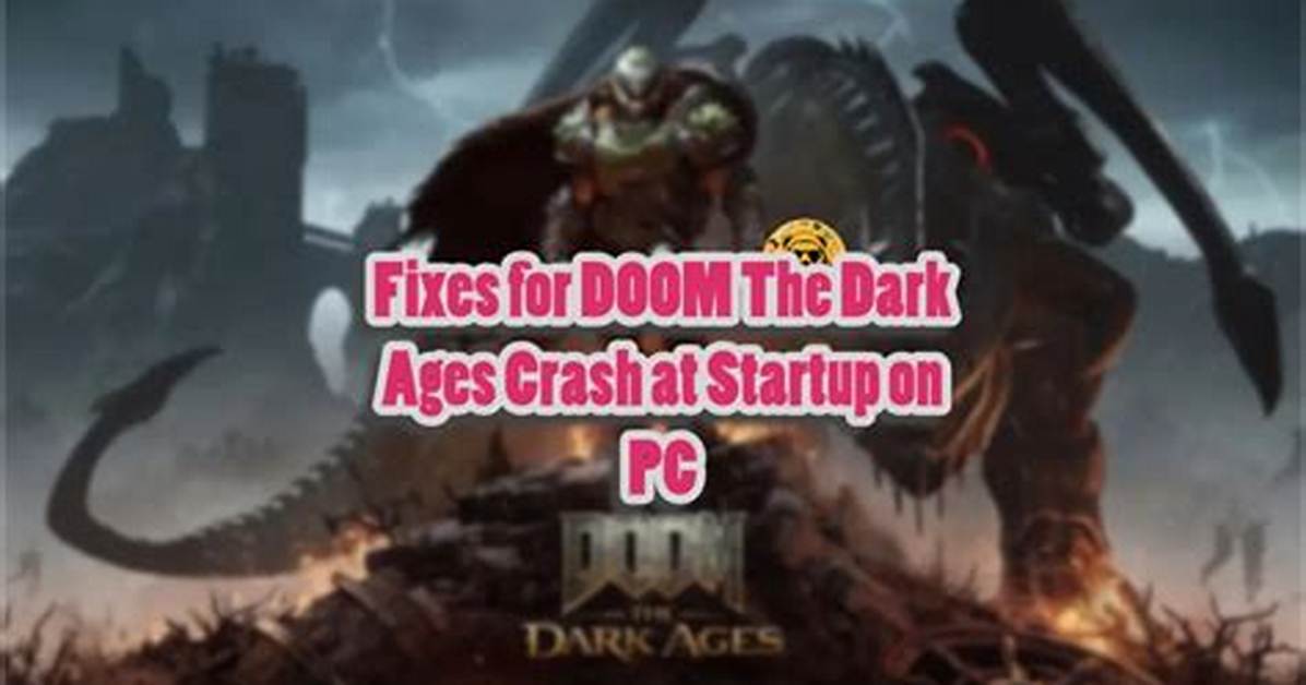 Dark Ages Crashes on Startup