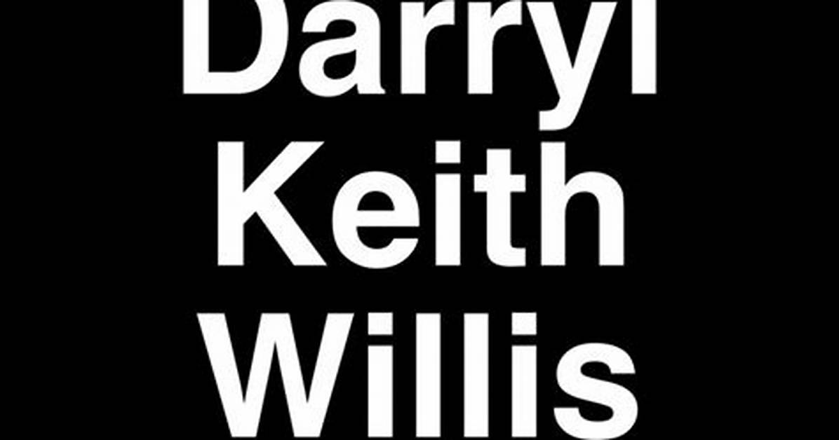 Darryl Keith Willis Net Worth