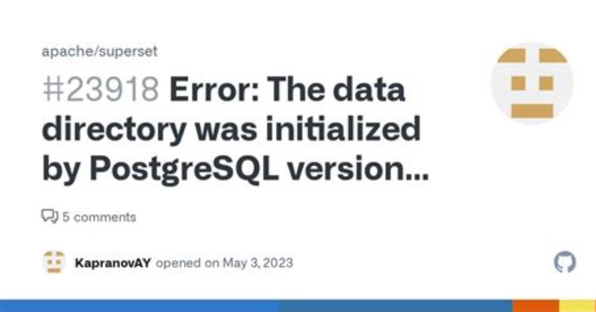 Data Directory Was Initialized by Postgresql Version 13, Which Is Not Compatible with This Version 14.0