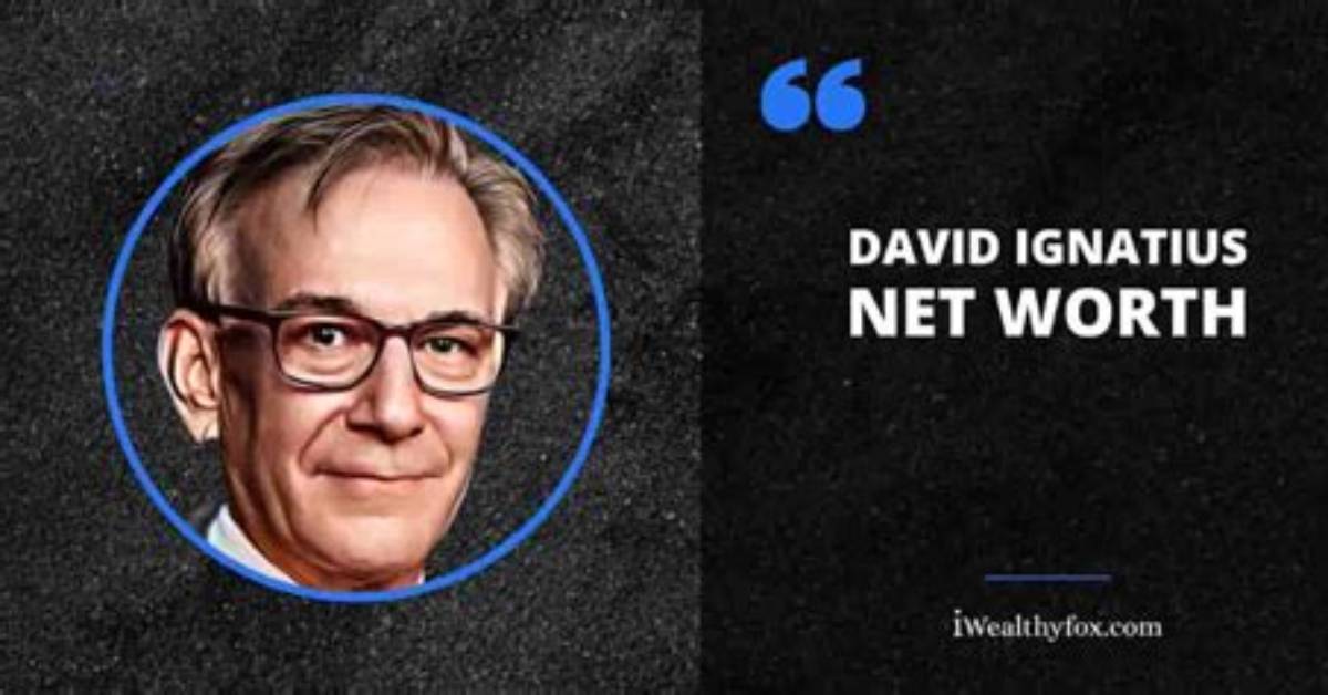 David Ignatius Net Worth