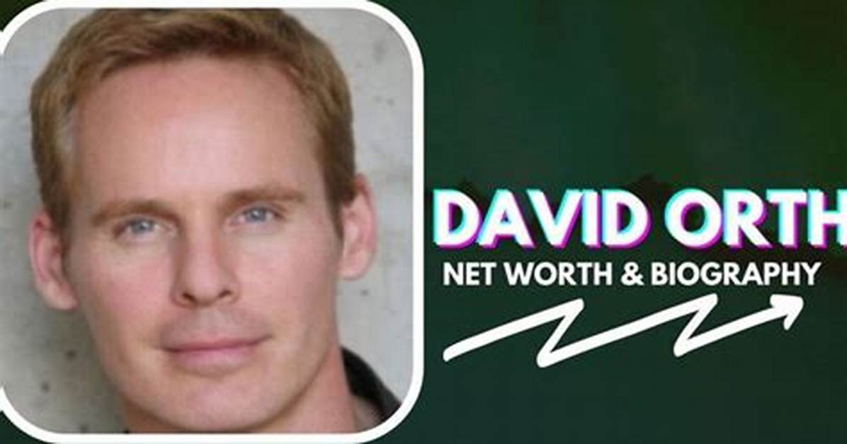 David Orth Net Worth