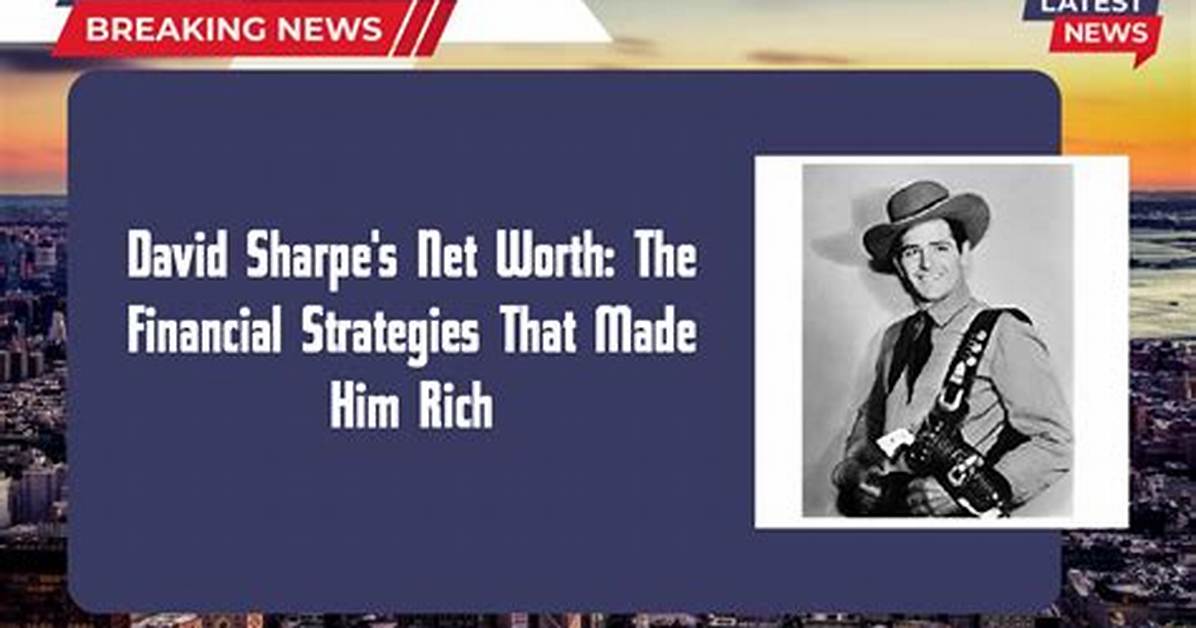 David Sharpe Net Worth