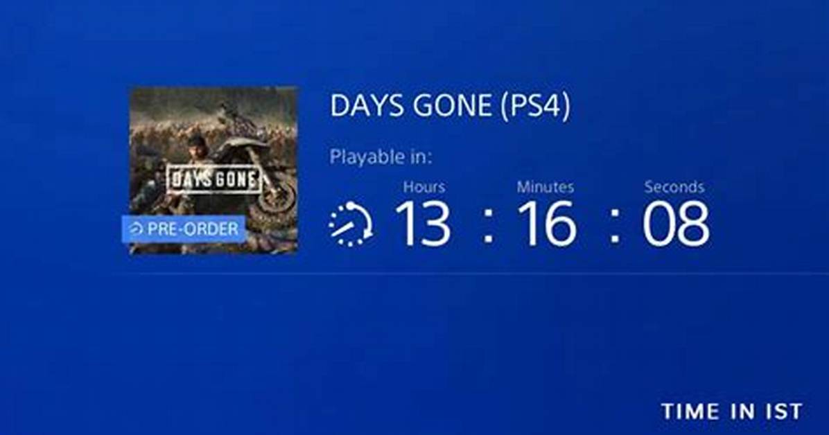 Days Gone Preload Time & Download Size - Ps4