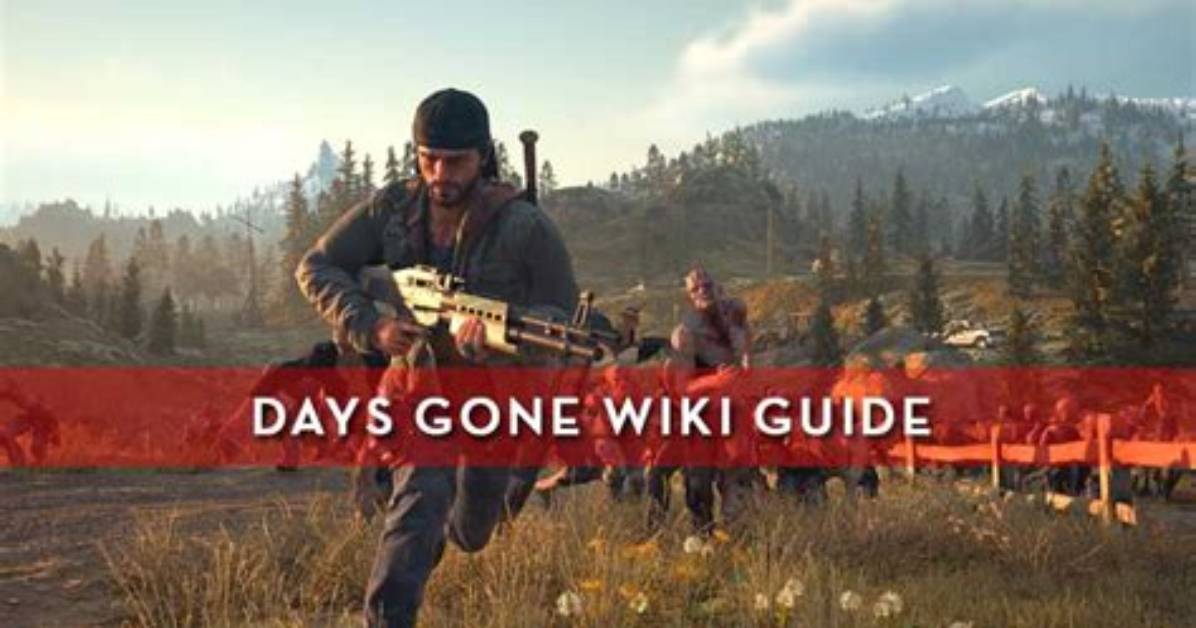 Days Gone Wiki - Walkthrough and Strategy Guide