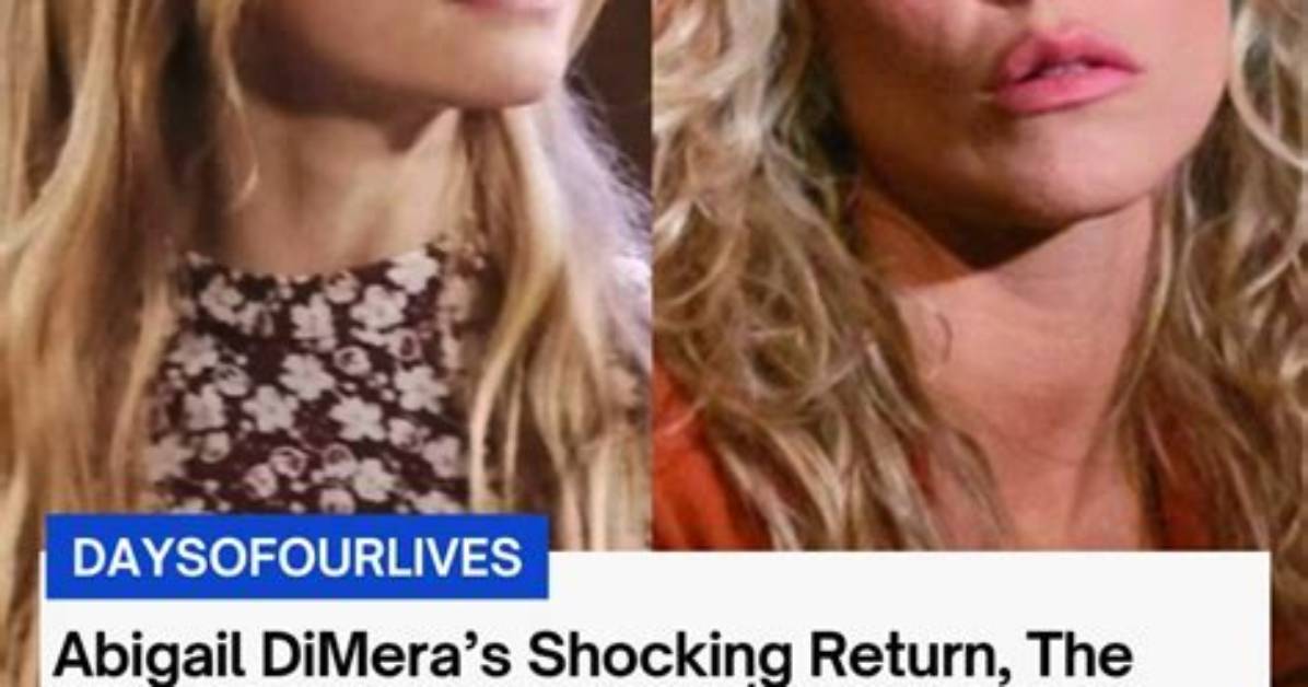 Days of Our Lives Spoilers: Abigail Dimera Returns