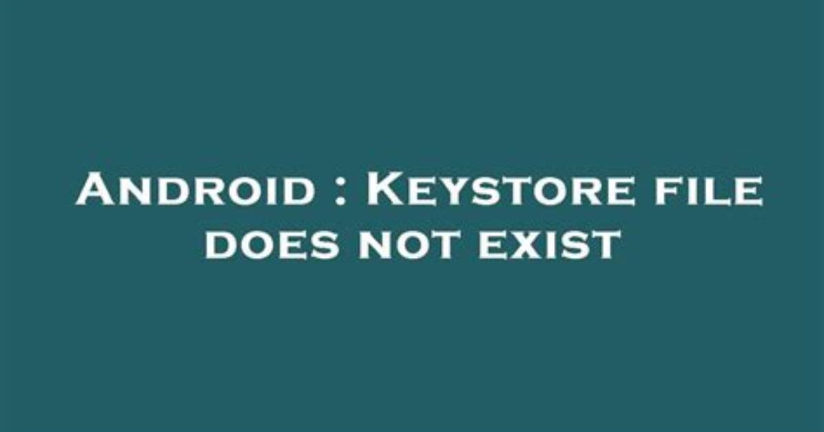Default Keystore File Does Not Exist?