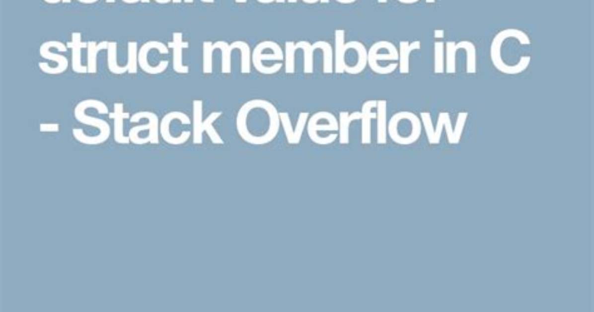 Default Value for Struct Member in C