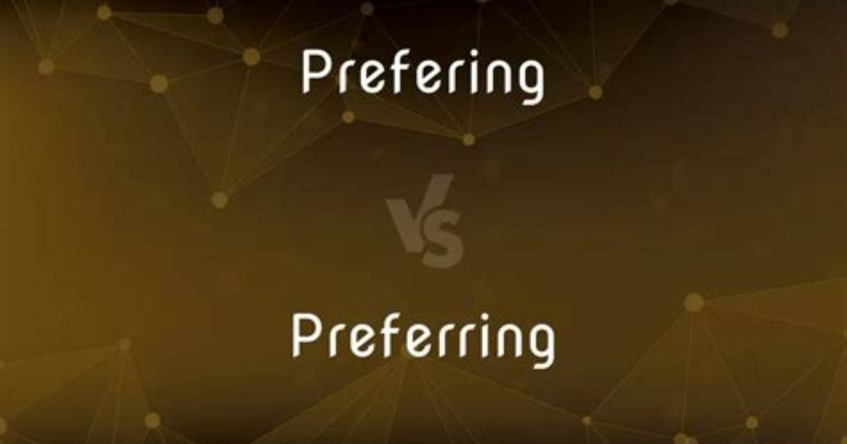 Definitions of Preferring - Onelook