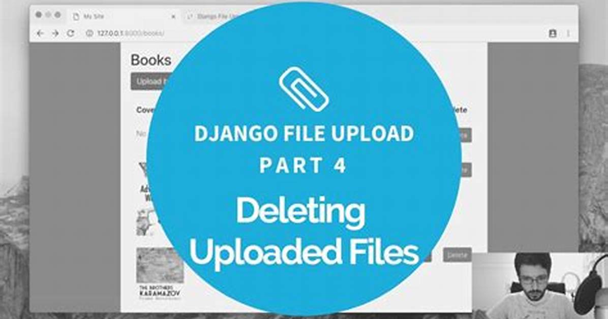 Deleting Uploaded Files in Django