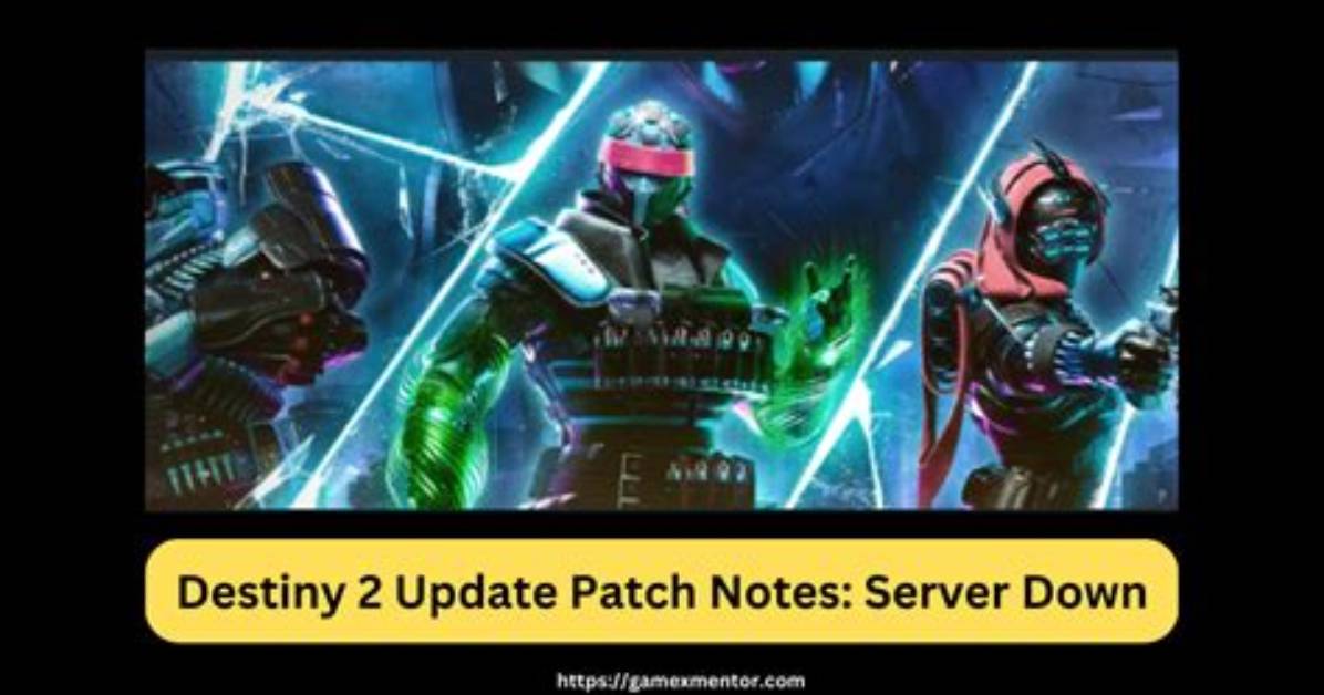 Destiny 2 Server Maintenance and Update 7.2.5.2, Patch Notes and More