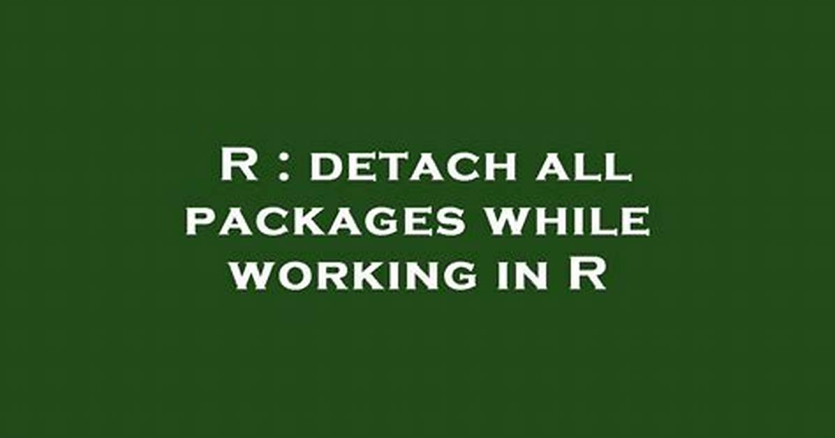 Detach All Packages While Working in R