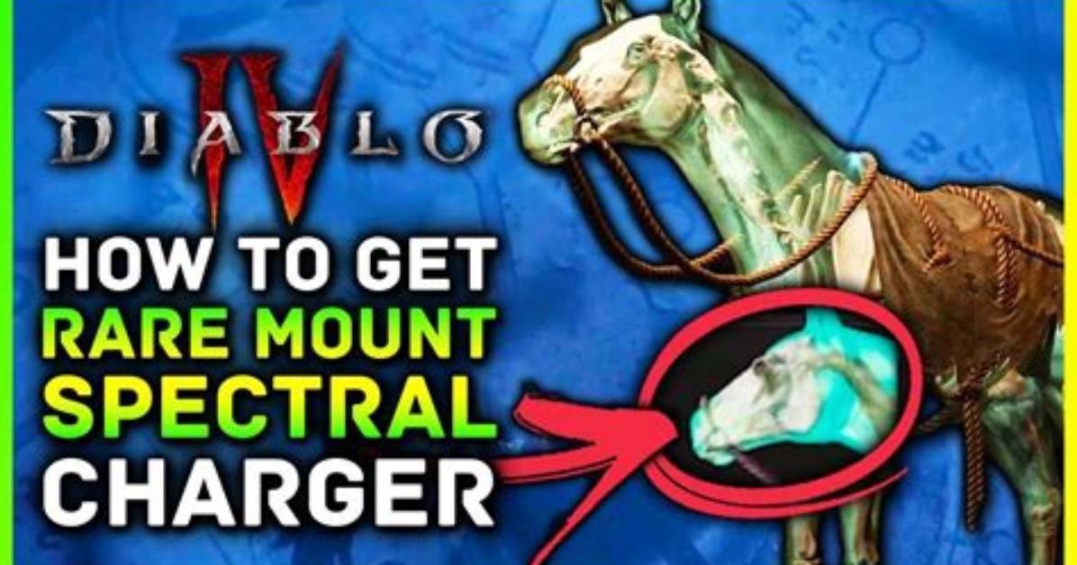 Diablo 4 Spectral Charger Mount: Get Rare Ghastly Reins Drop
