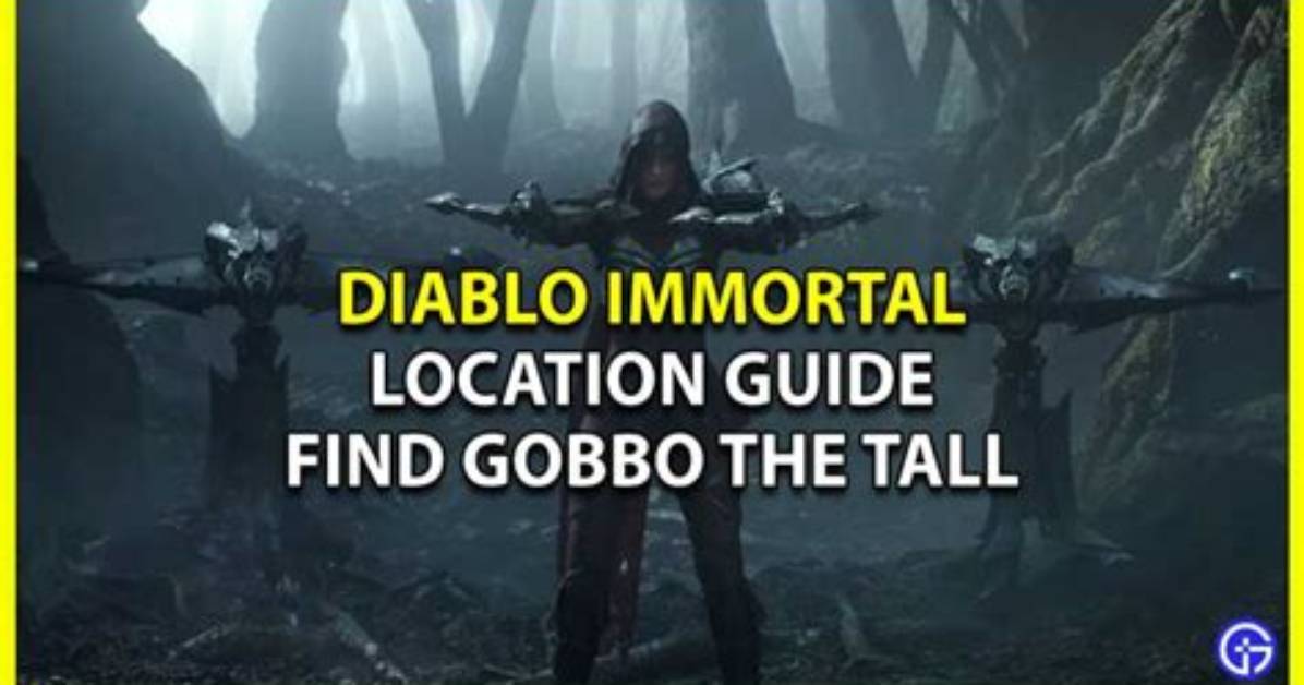 Diablo Immortal Gobbo the Tall Location