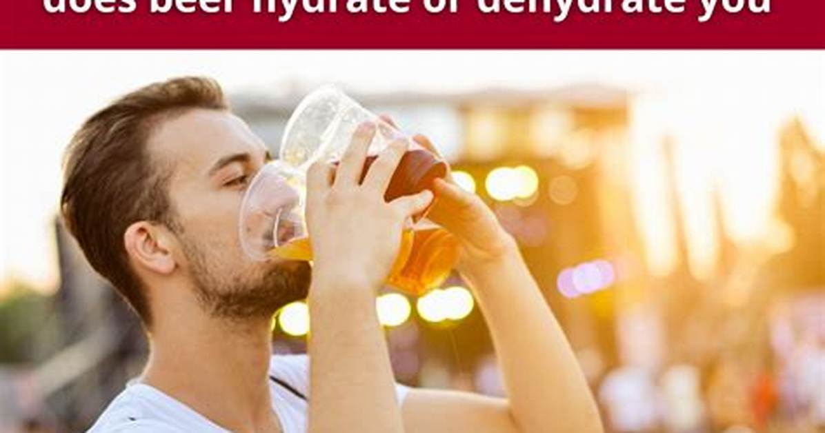 Did Beer Dehydrate You?