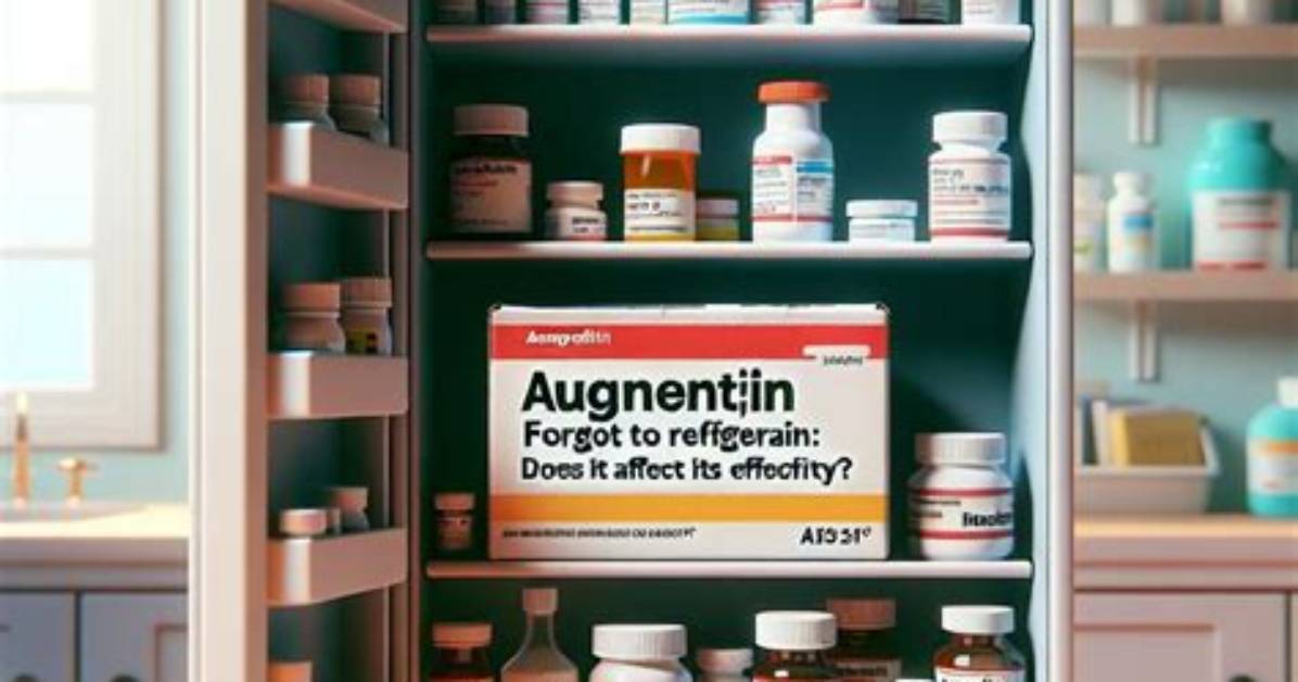 Did Not Refrigerate Augmentin?