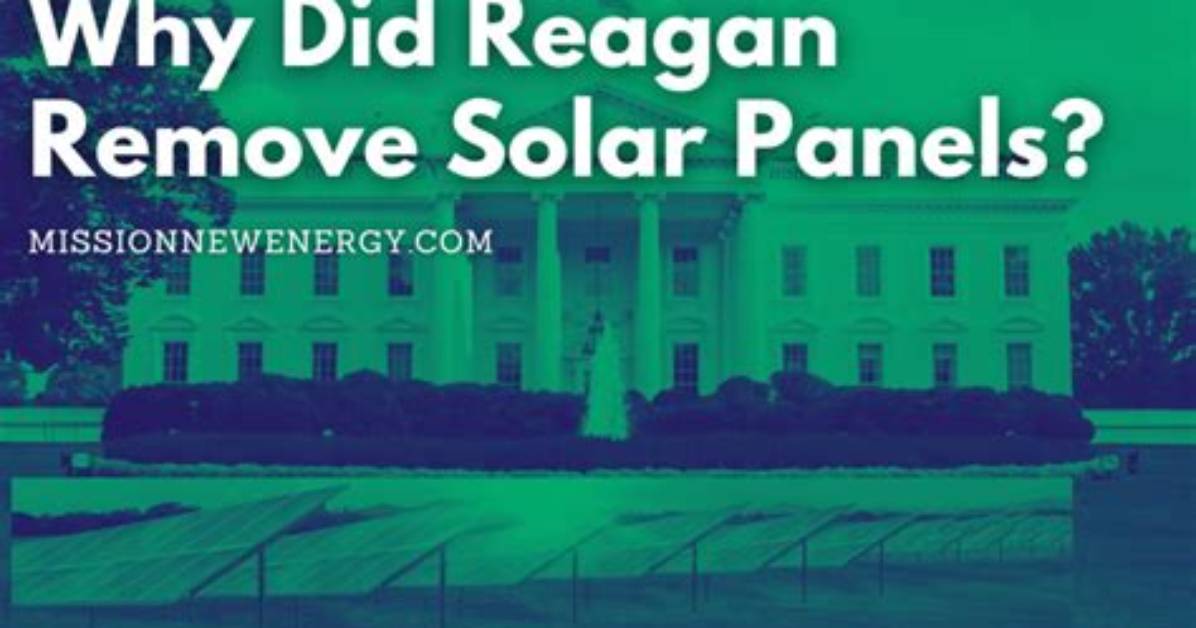 Did Reagan Remove Solar Panels?
