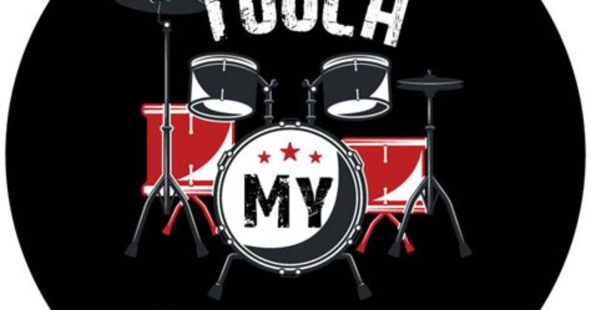 Did U Touch My Drumset?