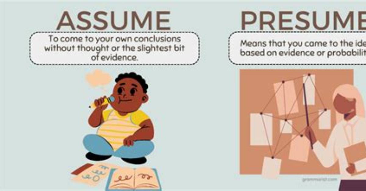 Difference Between Assume and Presume