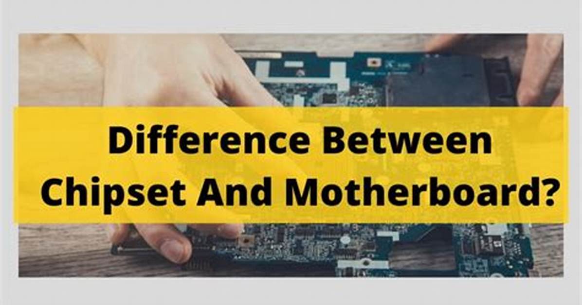 Difference Between Chipset and Motherboard