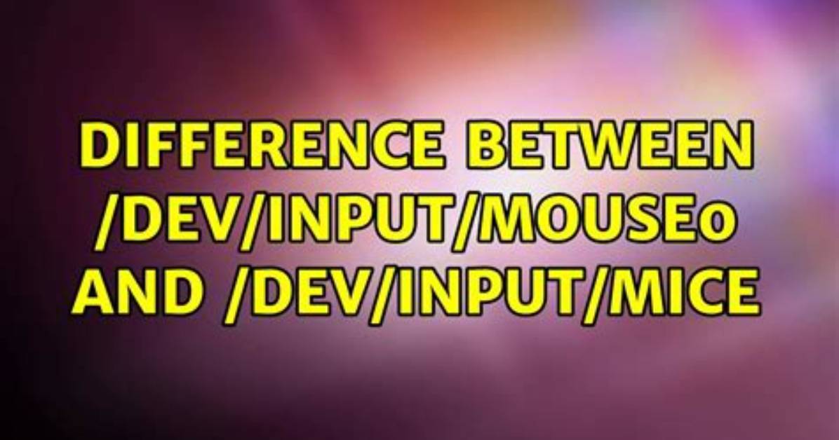 Difference Between /Dev/Input/Mouse0 and /Dev/Input/Mice